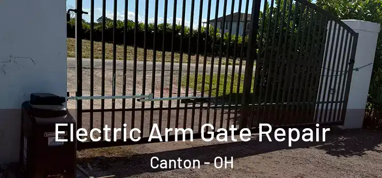 Electric Arm Gate Repair Canton - OH